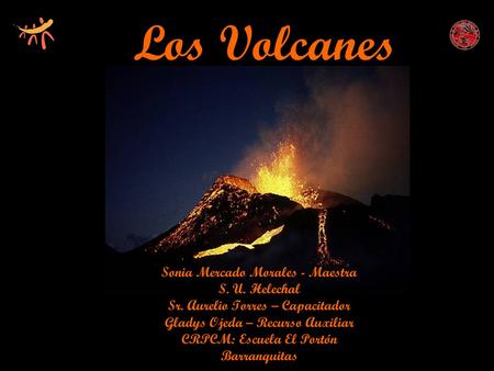 Los Volcanes Sonia Mercado Morales - Maestra S. U. Helechal
