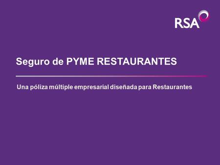 Seguro de PYME RESTAURANTES Una póliza múltiple empresarial diseñada para Restaurantes.