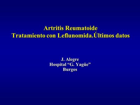 Artritis Reumatoide Tratamiento con Leflunomida.Últimos datos