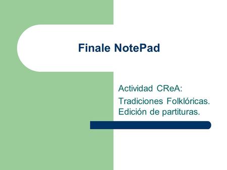 Finale NotePad Actividad CReA: Tradiciones Folklóricas. Edición de partituras.