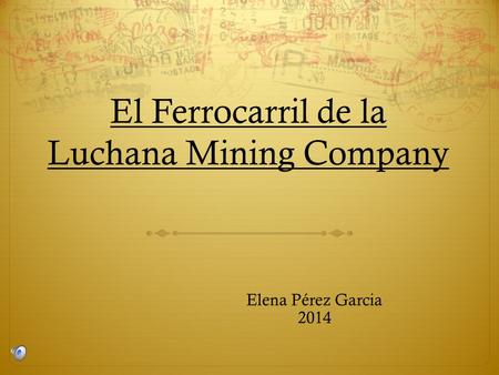 El Ferrocarril de la Luchana Mining Company