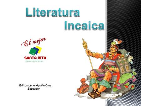 Literatura Incaica Edison Lener Aguilar Cruz Educador