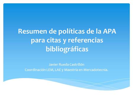 Resumen de políticas de la APA para citas y referencias bibliográficas