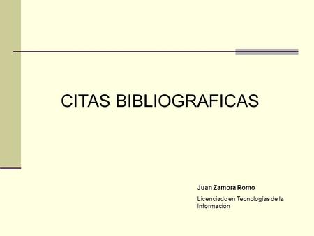CITAS BIBLIOGRAFICAS Juan Zamora Romo