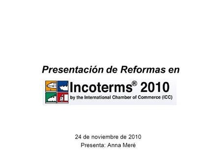 CORPORATE OVERVIEW Presentación de Reformas en 24 de noviembre de 2010 Presenta: Anna Meré.