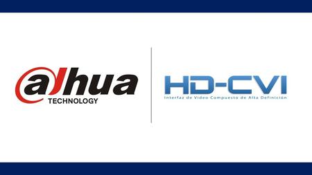 Dahua Technology Dahua Technology se encuentra entre los 10 fabricantes más importantes a nivel mundial en la industria del CCTV Cuenta con una departamento.
