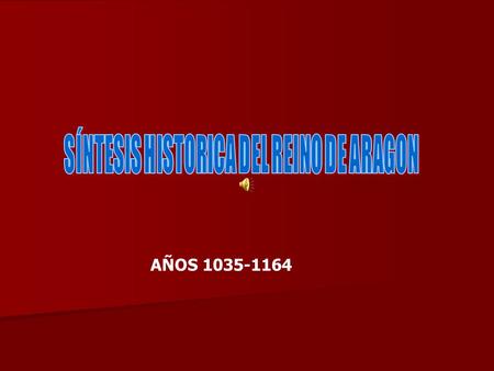 SÍNTESIS HISTORICA DEL REINO DE ARAGON