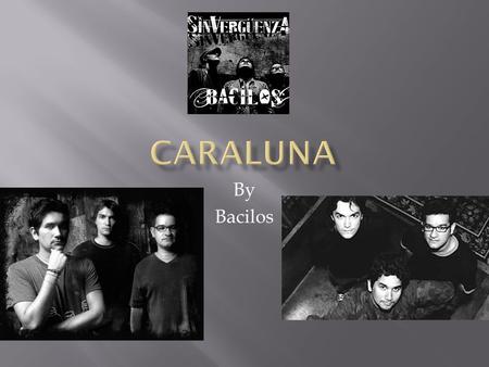 Caraluna By Bacilos.