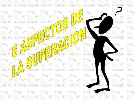 8 ASPECTOS DE LA SUPERACION.