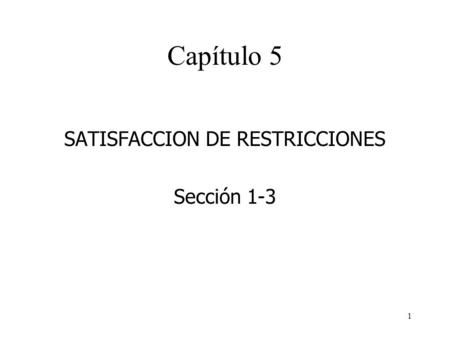 SATISFACCION DE RESTRICCIONES Sección 1-3
