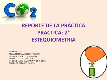 REPORTE DE LA PRÁCTICA PRACTICA: 2° ESTEQUIOMETRIA