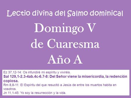 Lectio divina del Salmo dominical Domingo V de Cuaresma Año A
