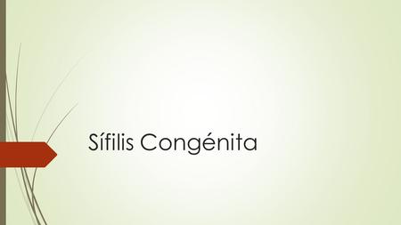 Sífilis Congénita.