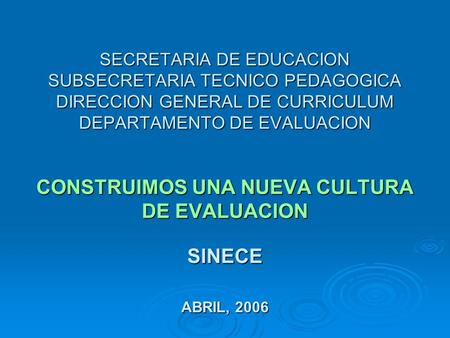 SECRETARIA DE EDUCACION SUBSECRETARIA TECNICO PEDAGOGICA DIRECCION GENERAL DE CURRICULUM DEPARTAMENTO DE EVALUACION CONSTRUIMOS UNA NUEVA CULTURA DE.