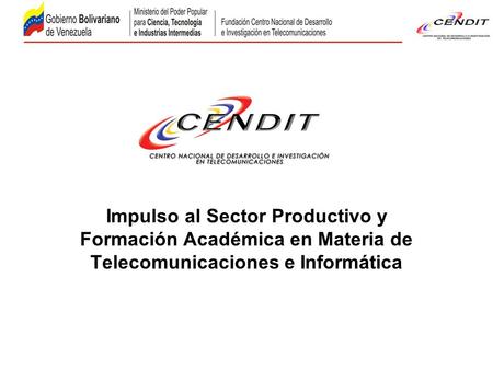 Impulso al Sector Productivo y Formación Académica en Materia de Telecomunicaciones e Informática.