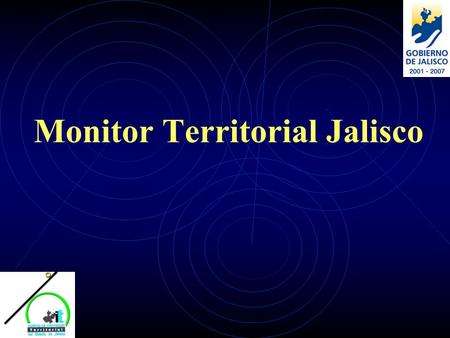 Monitor Territorial Jalisco. Sep-2003 ¿Qué es? Es una herramienta integradora de la información Territorial, en la cual ya se ha incorporado gran parte.
