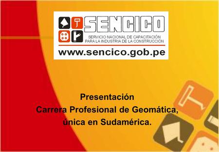 Presentación Carrera Profesional de Geomática, única en Sudamérica.