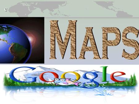 C. Google Maps Google Maps es el nombre de un servicio gratuito de Google. Es un servidor de aplicaciones de mapas en Web proporcionado en