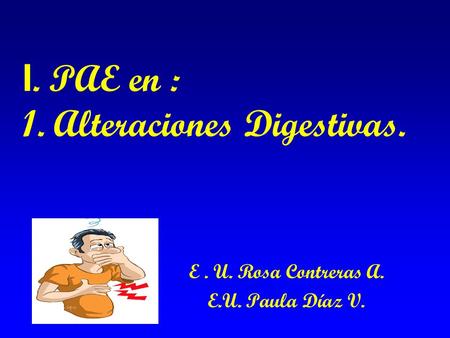 I. PAE en : 1. Alteraciones Digestivas.