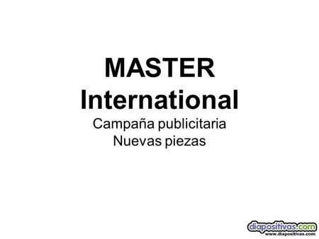 MASTER International Campaña publicitaria Nuevas piezas.