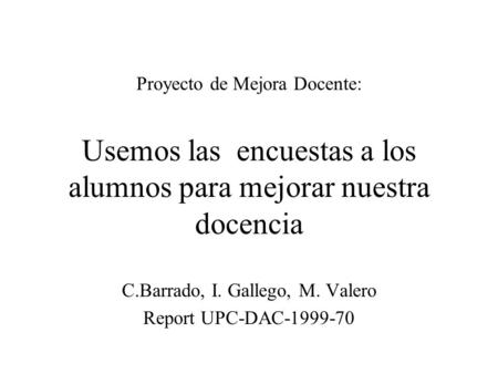 C.Barrado, I. Gallego, M. Valero Report UPC-DAC