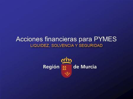 Acciones financieras para PYMES LIQUIDEZ, SOLVENCIA Y SEGURIDAD.