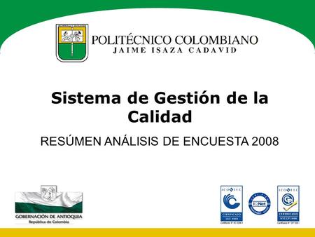 Sistema de Gestión de la Calidad RESÚMEN ANÁLISIS DE ENCUESTA 2008.