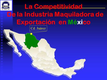 De la Industria Maquiladora de Exportación en México