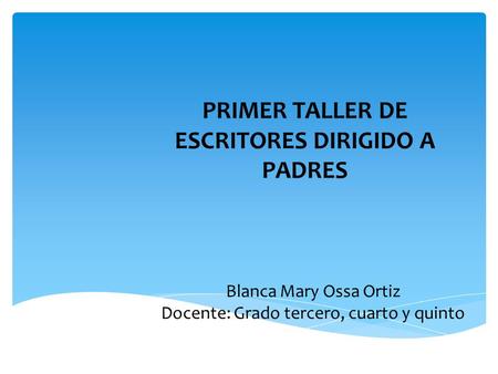 PRIMER TALLER DE ESCRITORES DIRIGIDO A PADRES