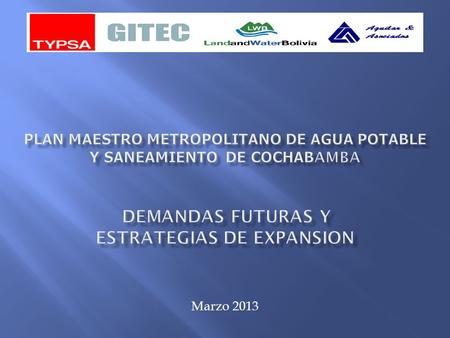 Plan Maestro Metropolitano de Agua Potable y Saneamiento DE COCHABAMBA DEMANDAS FUTURAS Y ESTRATEGIAS DE EXPANSION.