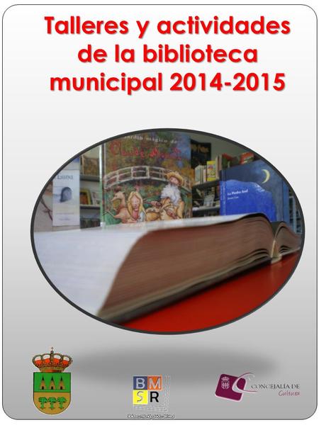 Talleres y actividades de la biblioteca municipal 2014-2015.