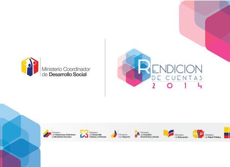 Clic para editar título Quito, agosto 2014. Cobertura Atención en territorio La Coordinación Zonal 7 del Ministerio de Relaciones Exteriores y Movilidad.