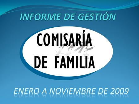 COMISARÍA DE FAMILIA. LA LEY 1098 DE 2006 - CÓDIGO DE INFANCIA Y ADOLESCENCIA COMISARÍAS DE FAMILIA En su articulo 83 manifiesta que las Comisarías de.