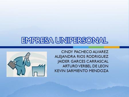 EMPRESA UNIPERSONAL CINDY PACHECO ALVAREZ ALEJANDRA RIOS RODRIGUEZ