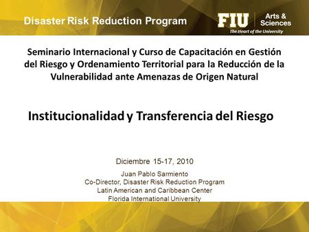 Disaster Risk Reduction Program Seminario Internacional y Curso de Capacitación en Gestión del Riesgo y Ordenamiento Territorial para la Reducción de la.