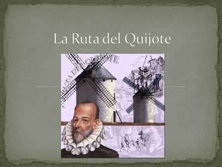 La Ruta del Quijote.
