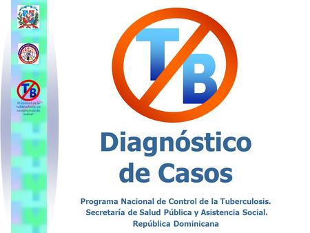 T B Diagnóstico de Casos