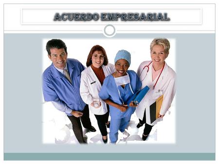 “ACUERDO EMPRESARIAL ” Es una empresa de prestación de servicios de seguridad social, respaldada por amplia experiencia de sus miembros del cuerpo administrativo.