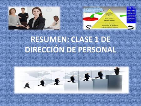 RESUMEN: CLASE 1 DE DIRECCIÓN DE PERSONAL