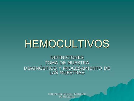 HEMOCULTIVOS DEFINICIONES TOMA DE MUESTRA