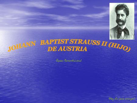 JOHANN BAPTIST STRAUSS II (HIJO)