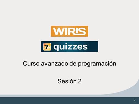 1 Curso avanzado de programación Sesión 2. 2 repetir... –http://docs.wiris.com/quizzescourse/2.0/es/example/repeat.htmlhttp://docs.wiris.com/quizzescourse/2.0/es/example/repeat.html.