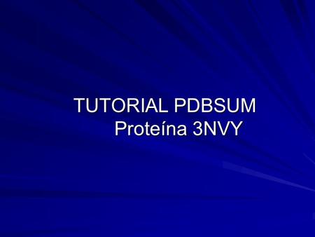 TUTORIAL PDBSUM Proteína 3NVY