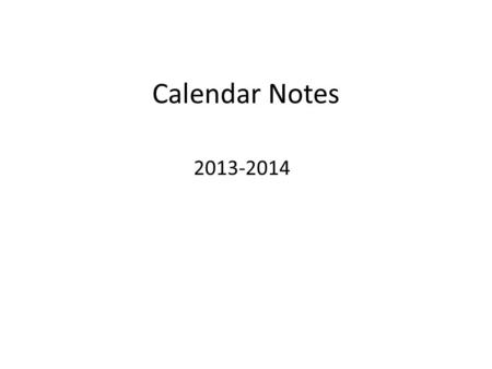 Calendar Notes 2013-2014.