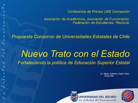 Conferencia de Prensa UBB Concepción Asociación de Académicos, Asociación de Funcionarios, Federación de Estudiantes, Rectoría. Propuesta Consorcio de.