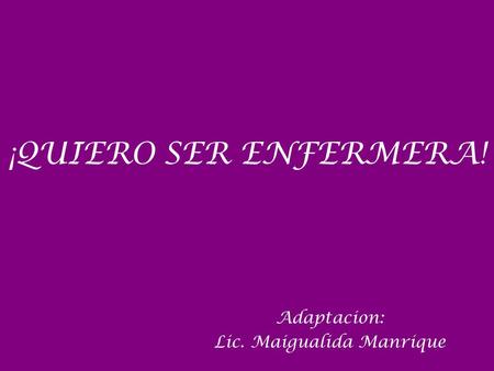 Adaptacion: Lic. Maigualida Manrique