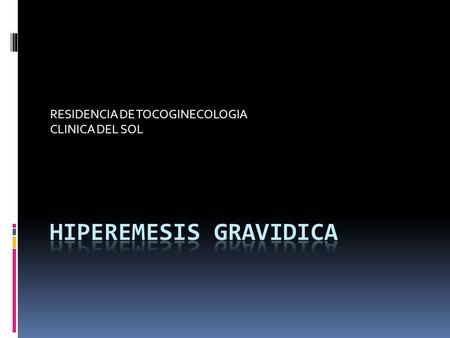 HIPEREMESIS GRAVIDICA