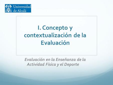I. Concepto y contextualización de la Evaluación