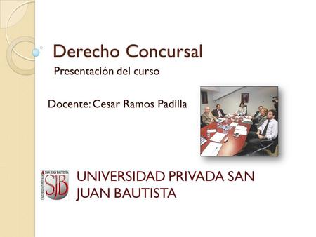 Presentación del curso Docente: Cesar Ramos Padilla