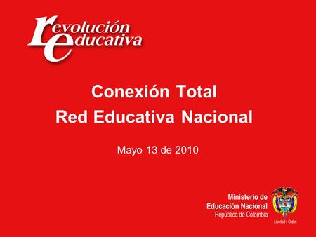 Conexión Total Red Educativa Nacional Mayo 13 de 2010.